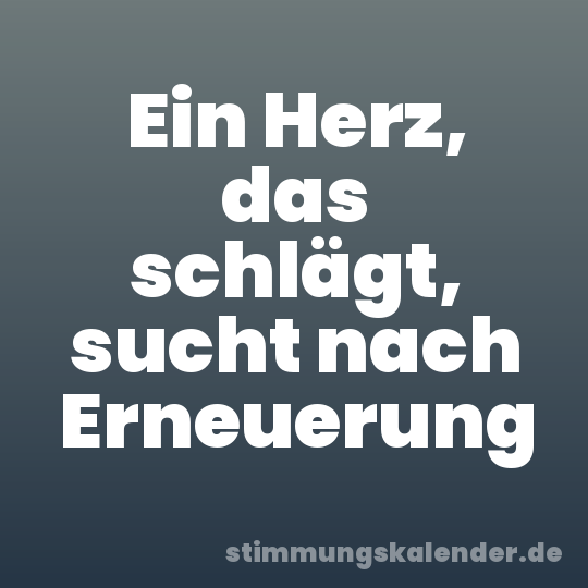 Ein Herz, das schlägt, sucht nach Erneuerung