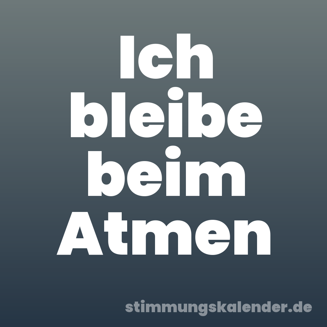Ich bleibe beim Atmen