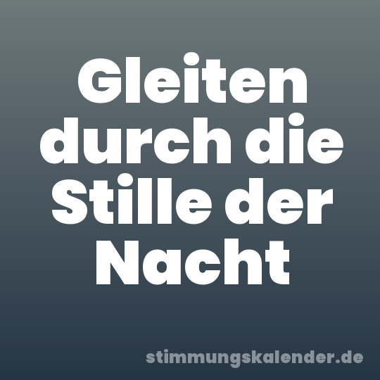 Gleiten durch die Stille der Nacht
