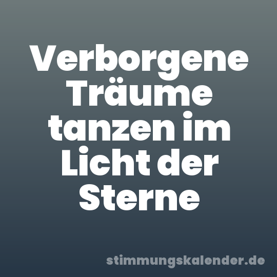 Verborgene Träume tanzen im Licht der Sterne
