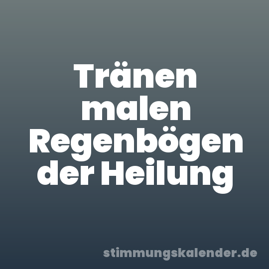 Tränen malen Regenbögen der Heilung