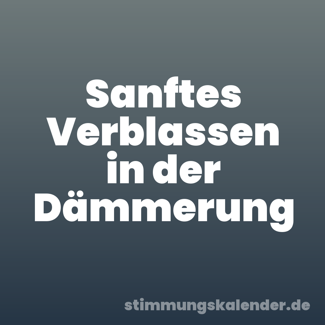 Sanftes Verblassen in der Dämmerung