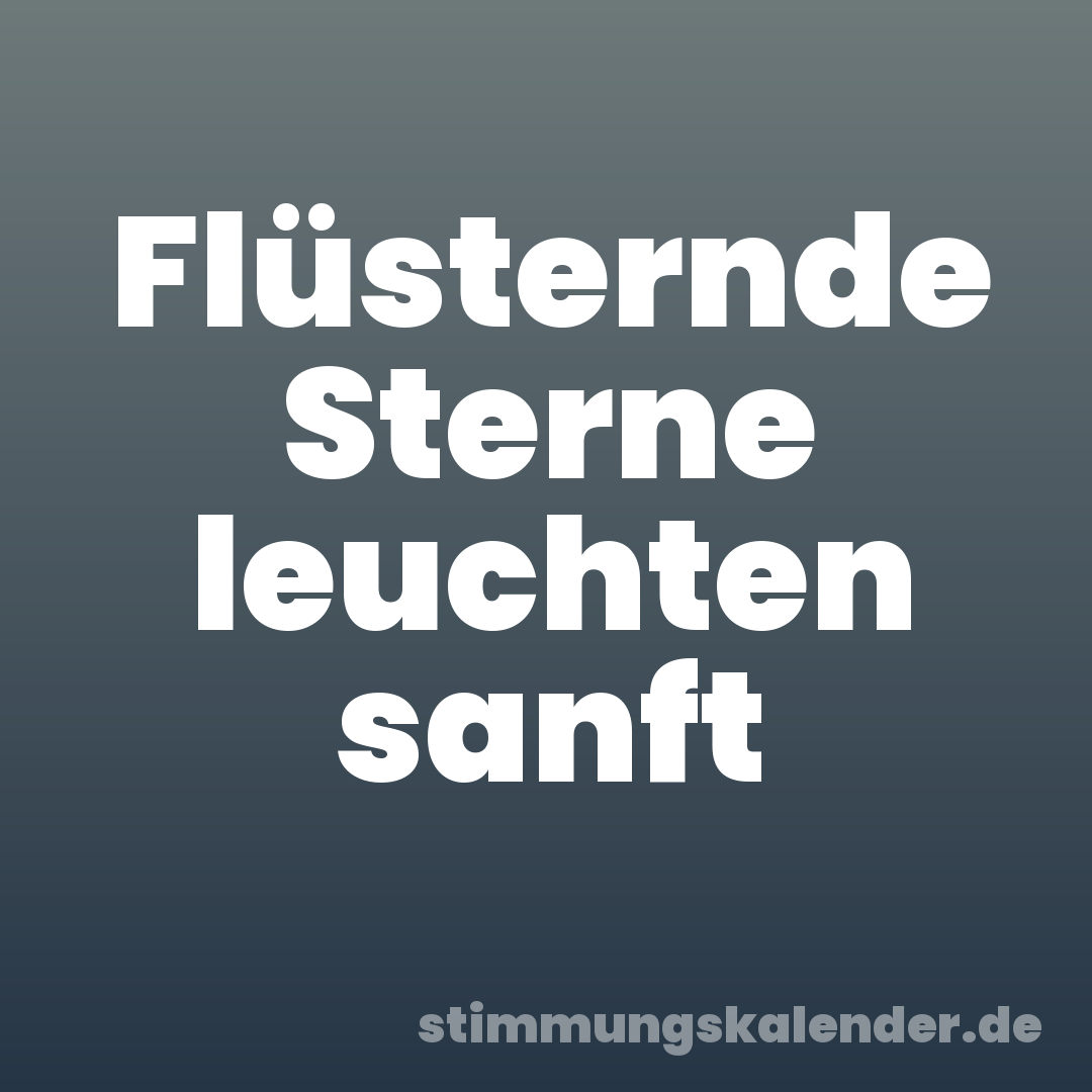 Flüsternde Sterne leuchten sanft