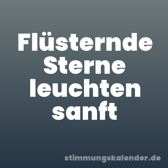 Flüsternde Sterne leuchten sanft