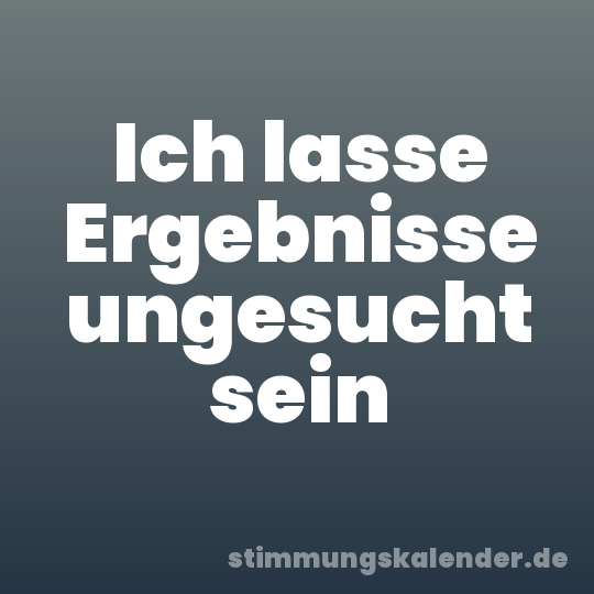 Ich lasse Ergebnisse ungesucht sein