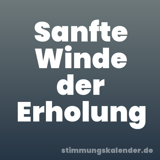 Sanfte Winde der Erholung