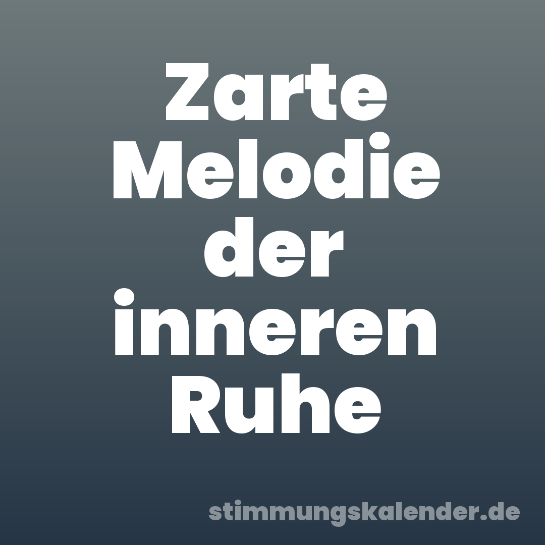 Zarte Melodie der inneren Ruhe