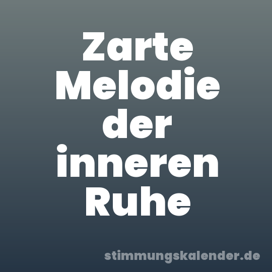 Zarte Melodie der inneren Ruhe