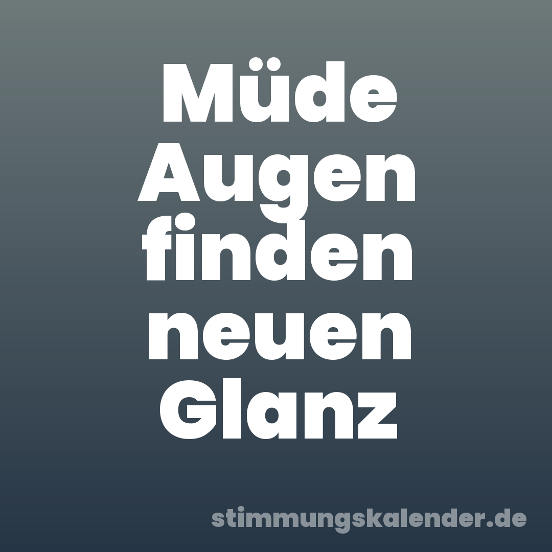 Müde Augen finden neuen Glanz