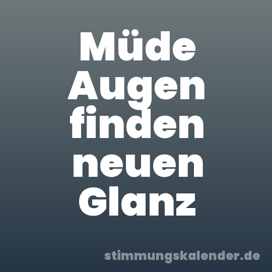 Müde Augen finden neuen Glanz