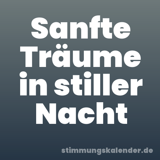 Sanfte Träume in stiller Nacht