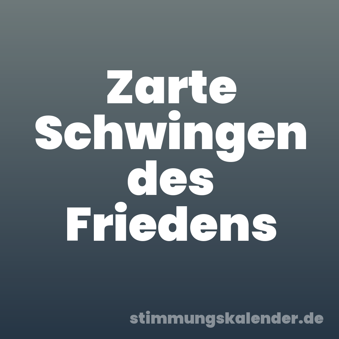 Zarte Schwingen des Friedens