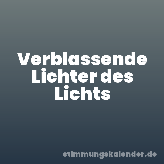 Verblassende Lichter des Lichts
