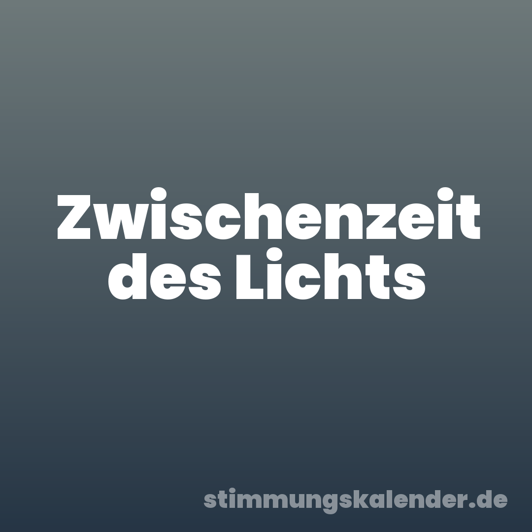 Zwischenzeit des Lichts