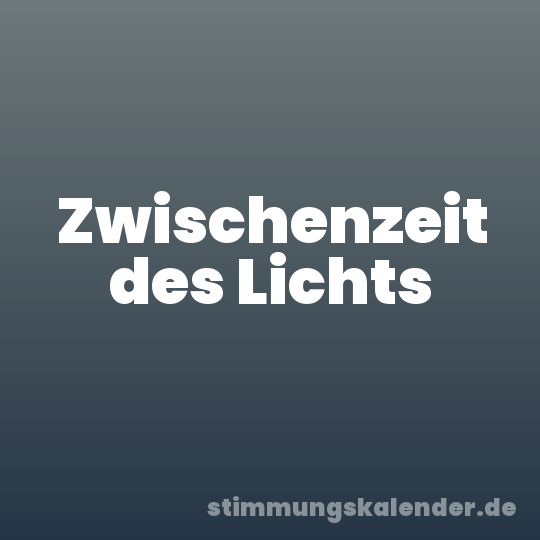 Zwischenzeit des Lichts