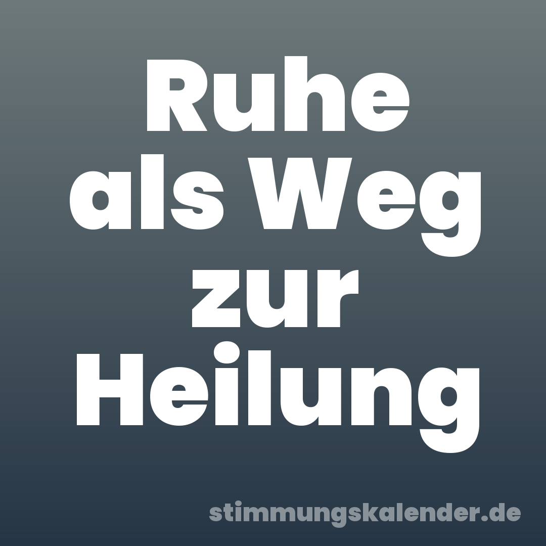 Ruhe als Weg zur Heilung