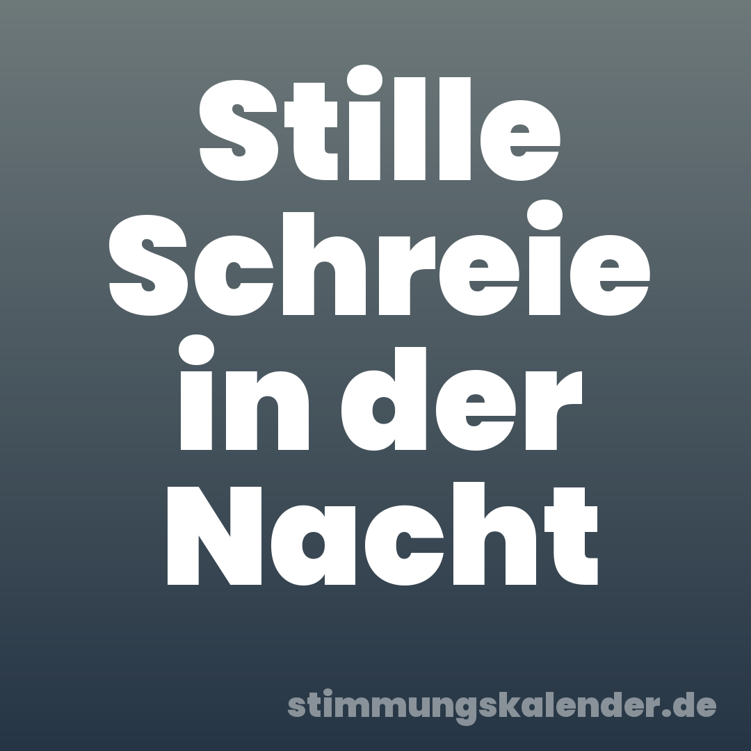 Stille Schreie in der Nacht