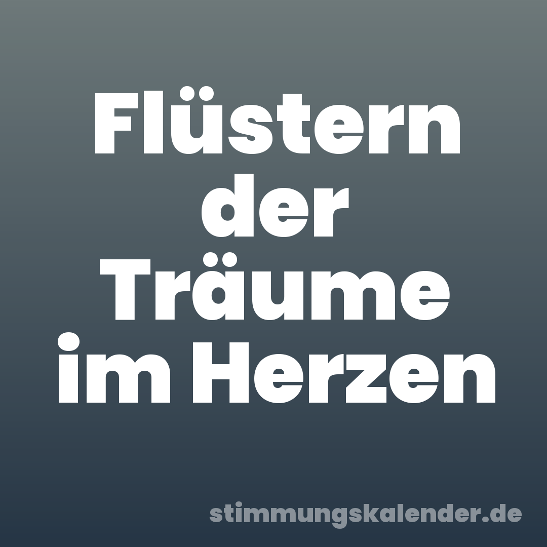 Flüstern der Träume im Herzen