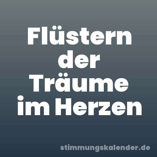 Flüstern der Träume im Herzen