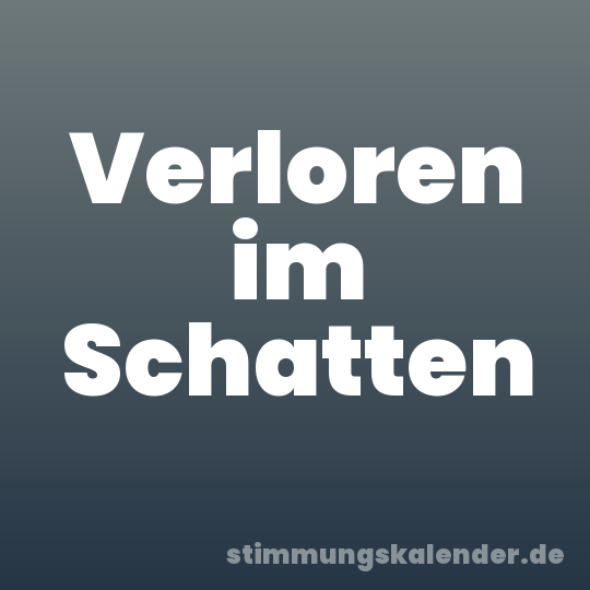 Verloren im Schatten