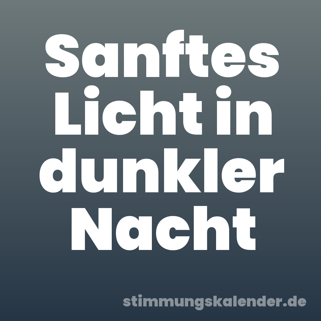 Sanftes Licht in dunkler Nacht