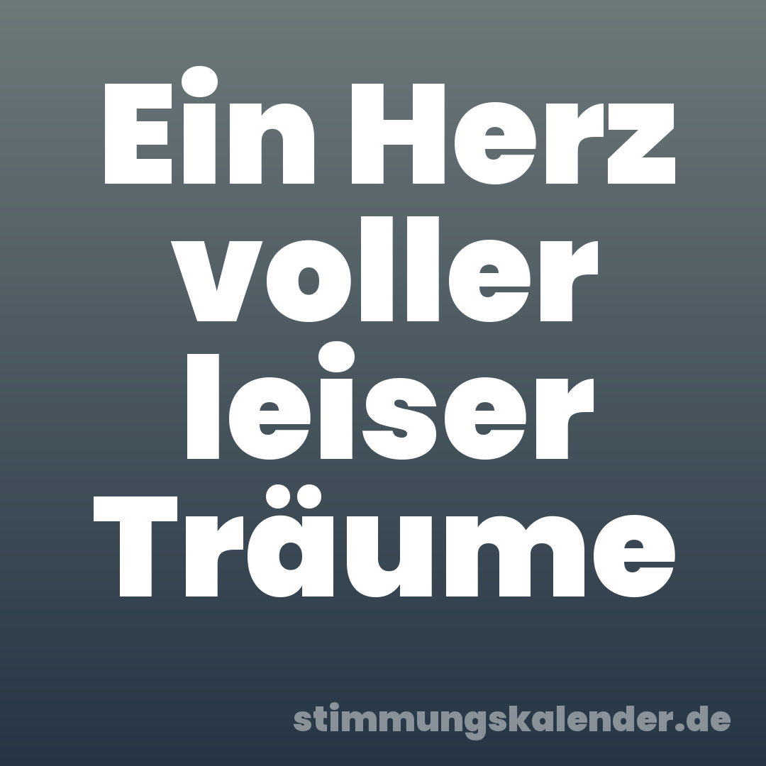 Ein Herz voller leiser Träume