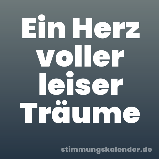 Ein Herz voller leiser Träume