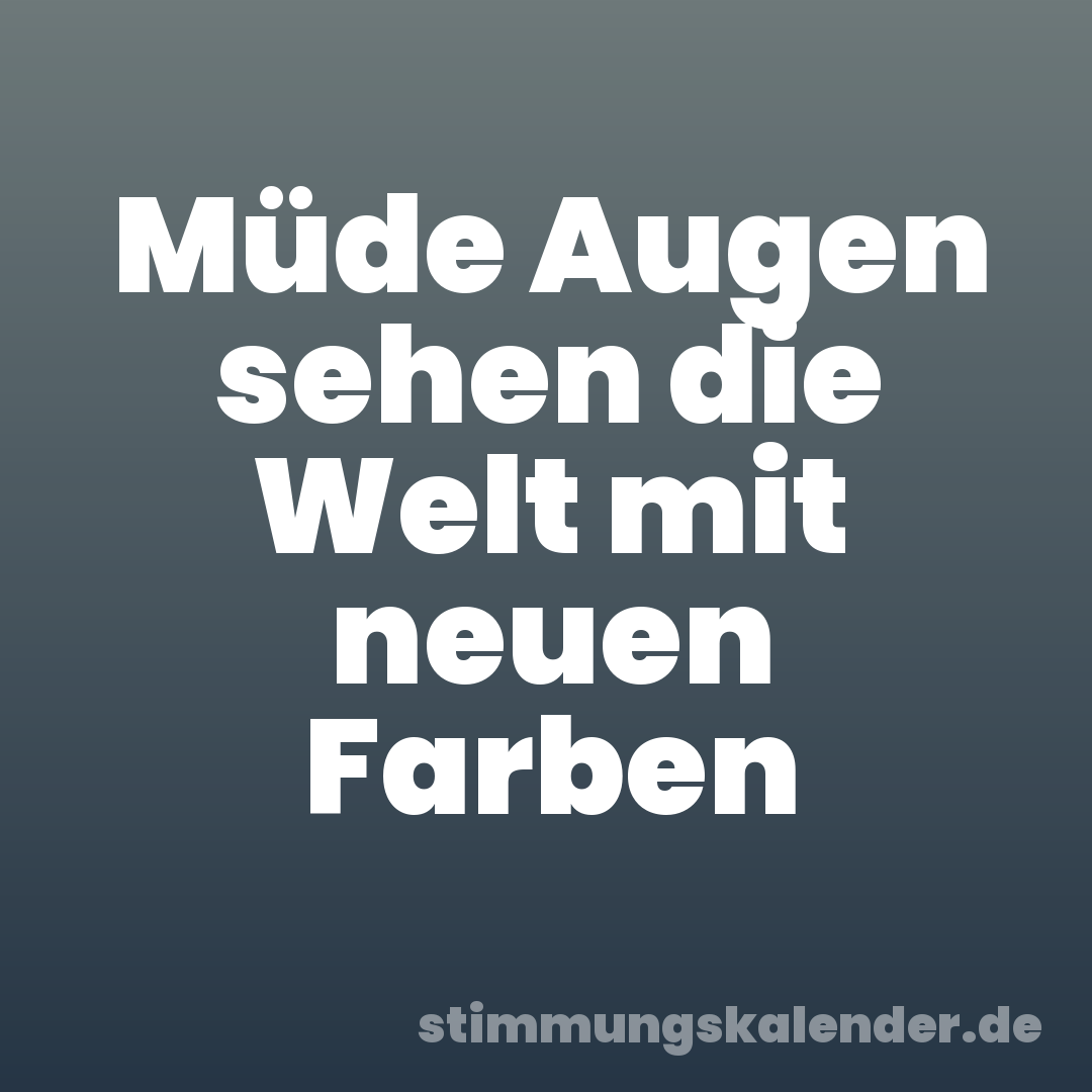 Müde Augen sehen die Welt mit neuen Farben
