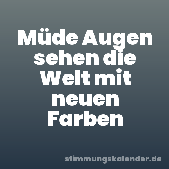 Müde Augen sehen die Welt mit neuen Farben