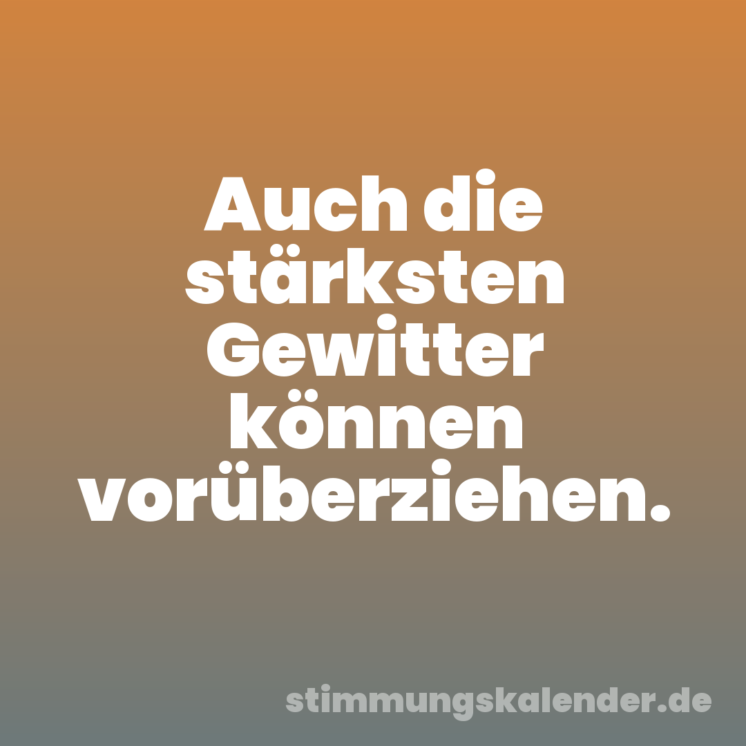 Auch die stärksten Gewitter können vorüberziehen.