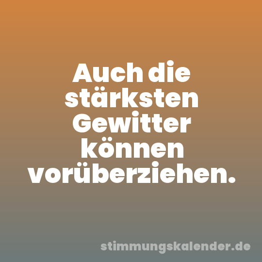 Auch die stärksten Gewitter können vorüberziehen.