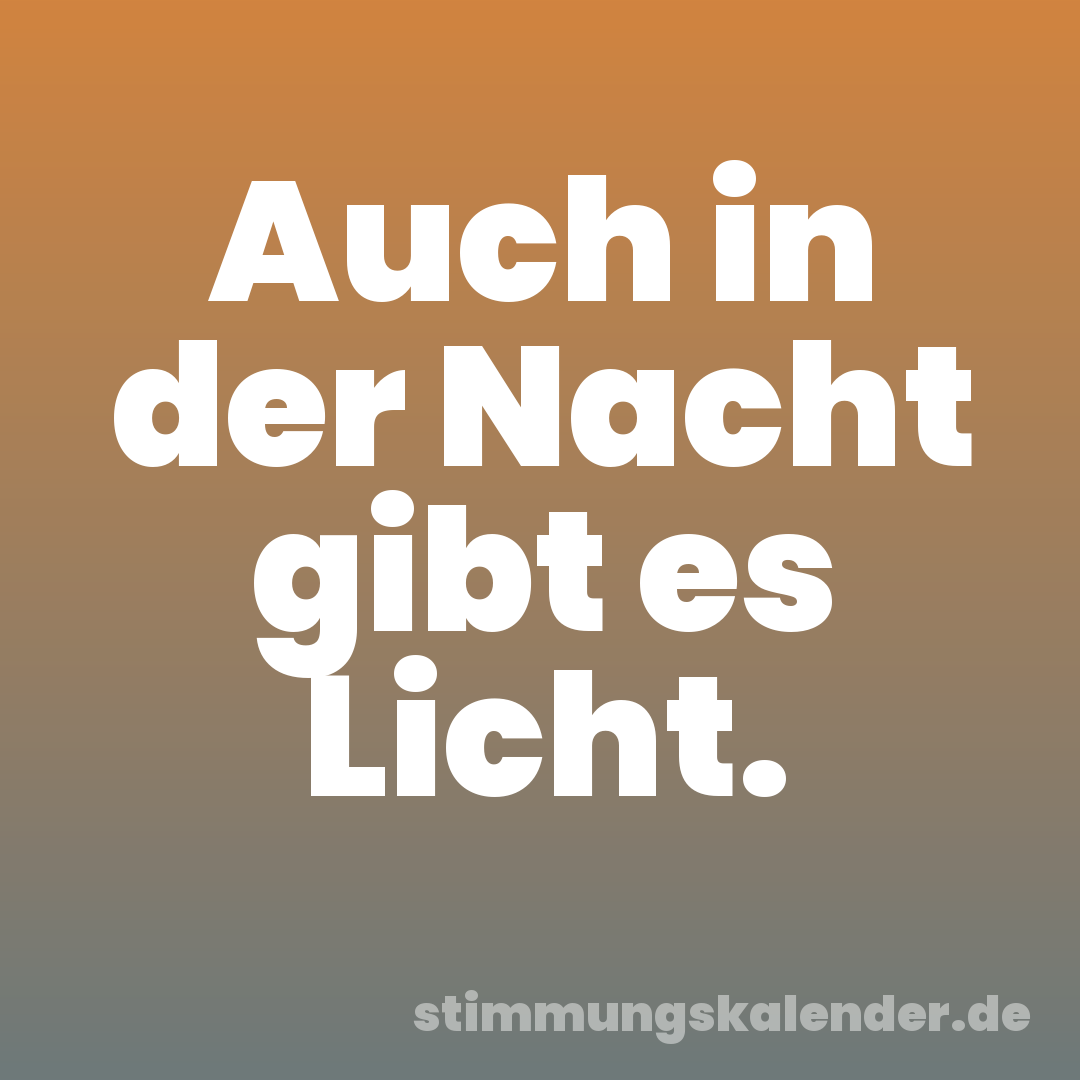 Auch in der Nacht gibt es Licht.