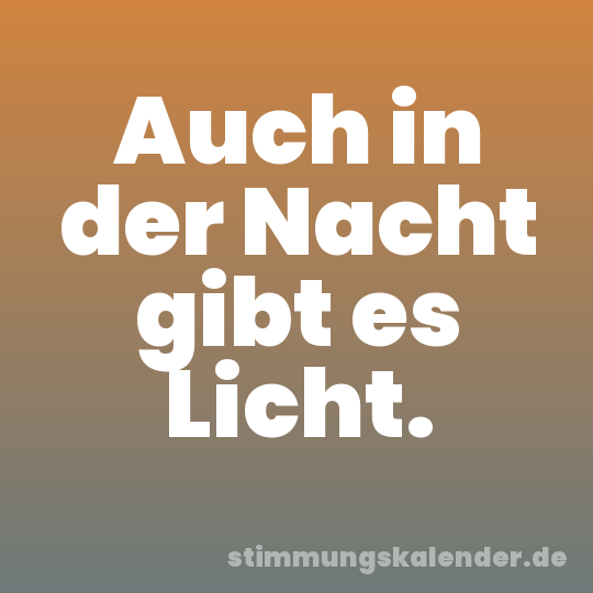 Auch in der Nacht gibt es Licht.