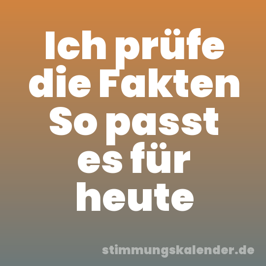 Ich prüfe die Fakten So passt es für heute