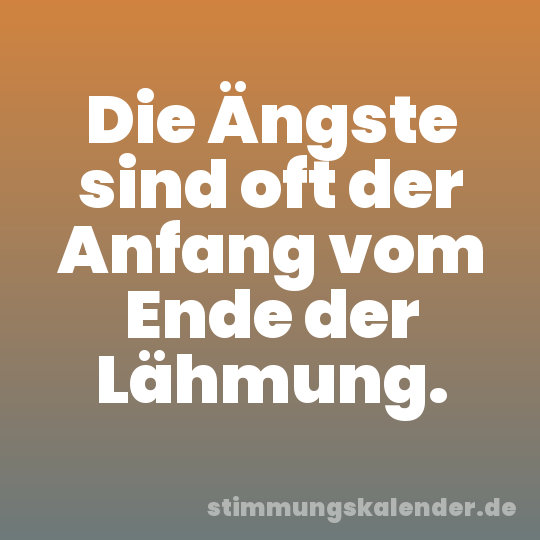 Die Ängste sind oft der Anfang vom Ende der Lähmung.