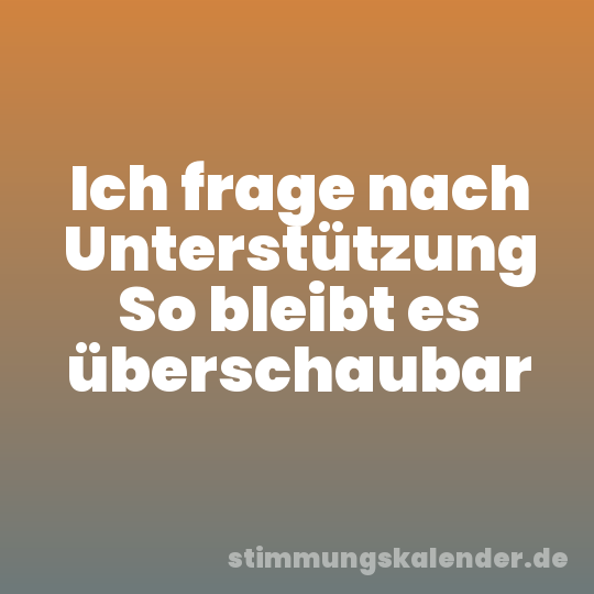 Ich frage nach Unterstützung So bleibt es überschaubar
