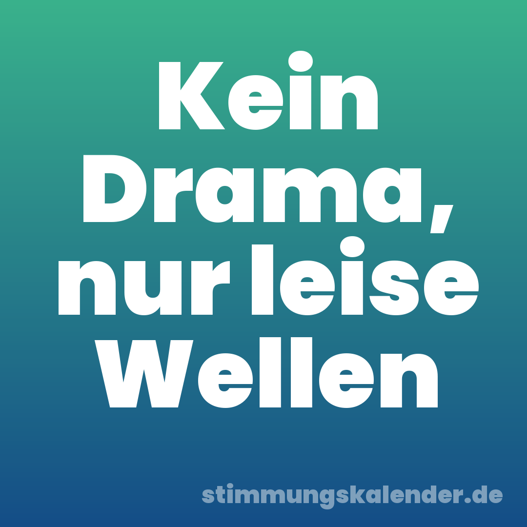 Kein Drama, nur leise Wellen