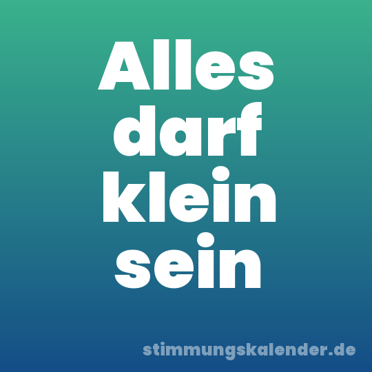Alles darf klein sein