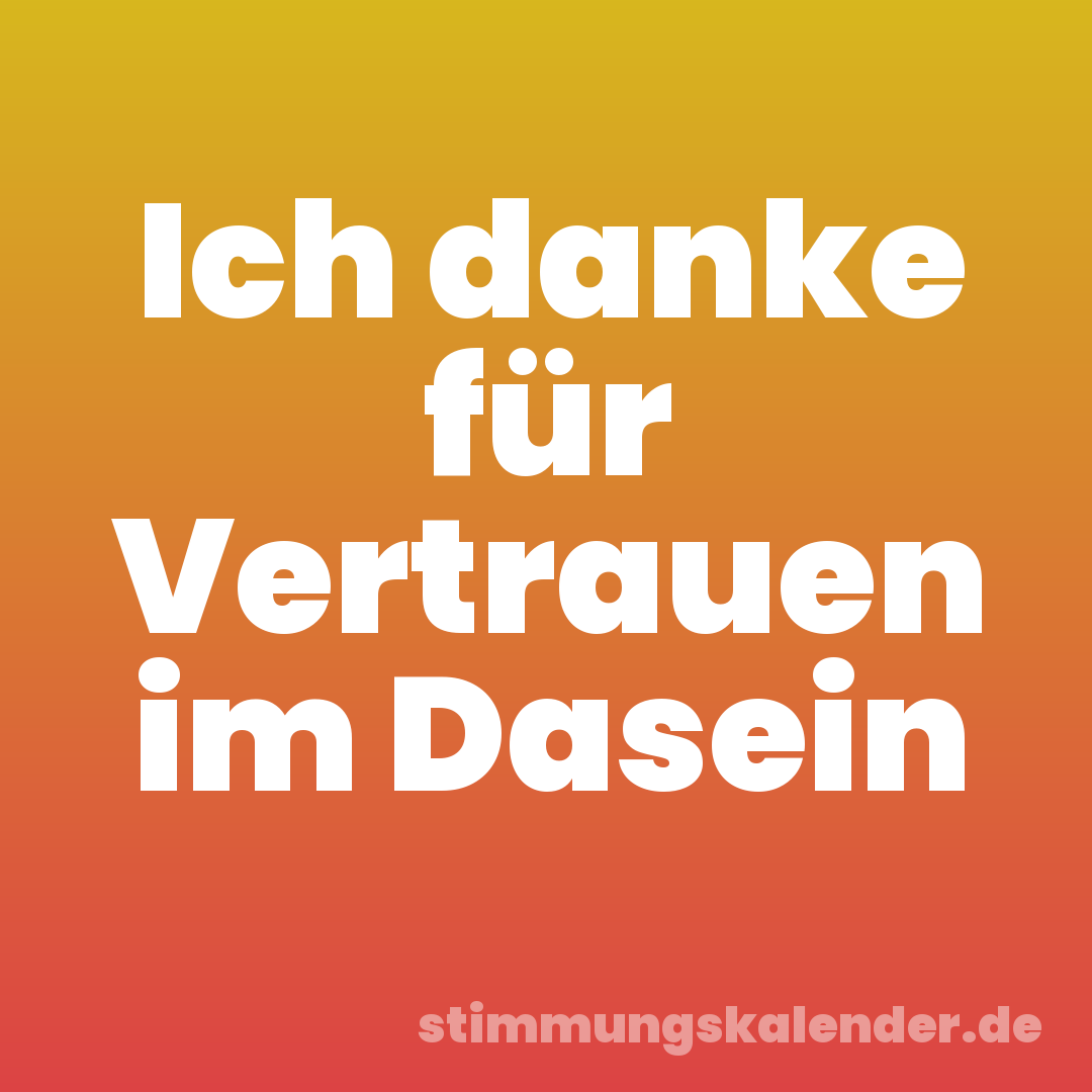 Ich danke für Vertrauen im Dasein