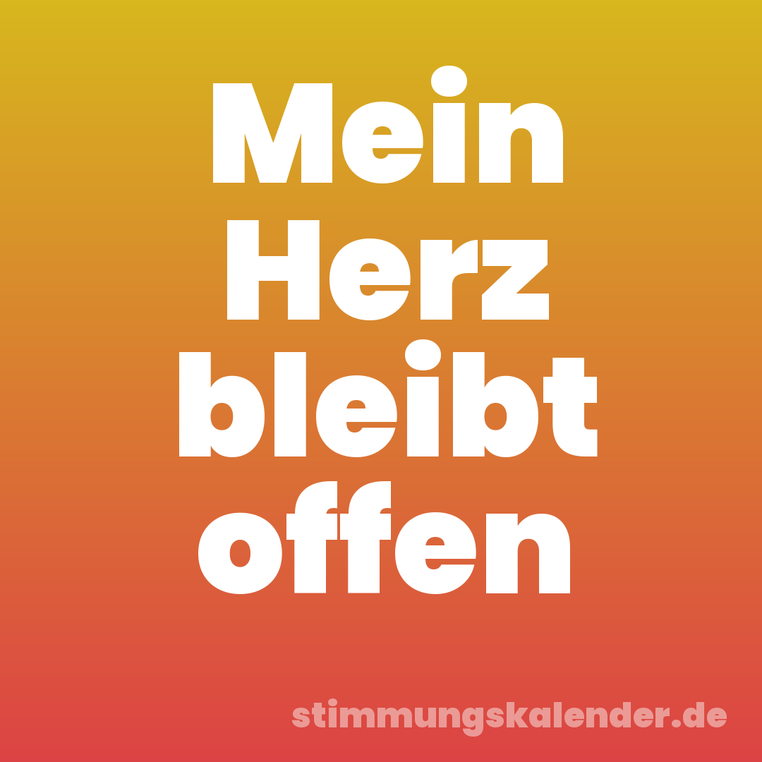 Mein Herz bleibt offen