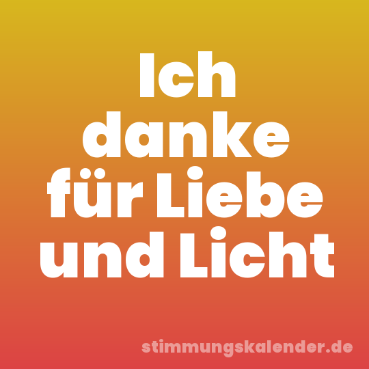 Ich danke für Liebe und Licht