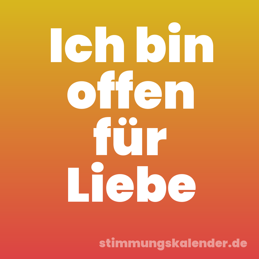 Ich bin offen für Liebe