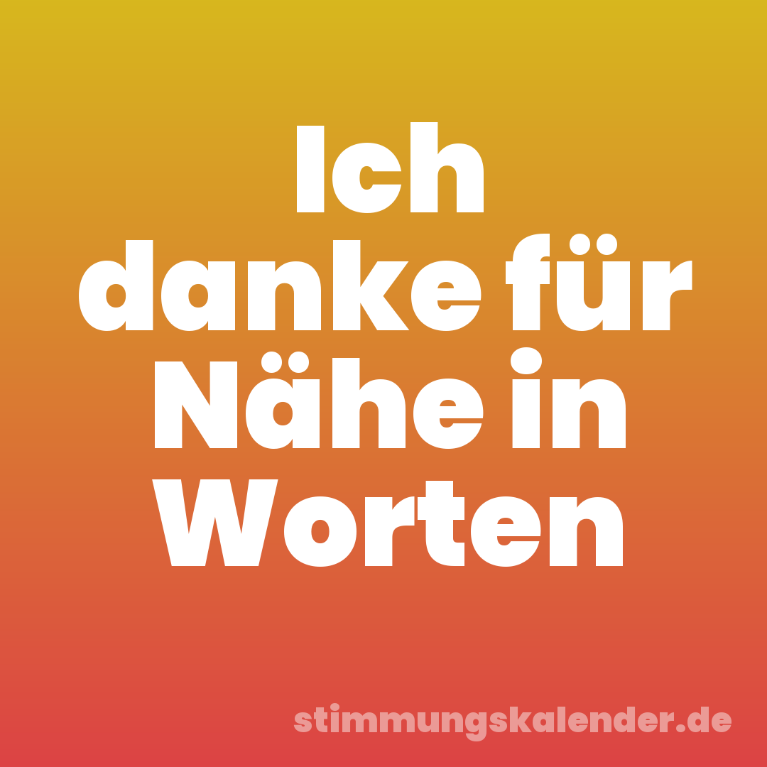 Ich danke für Nähe in Worten