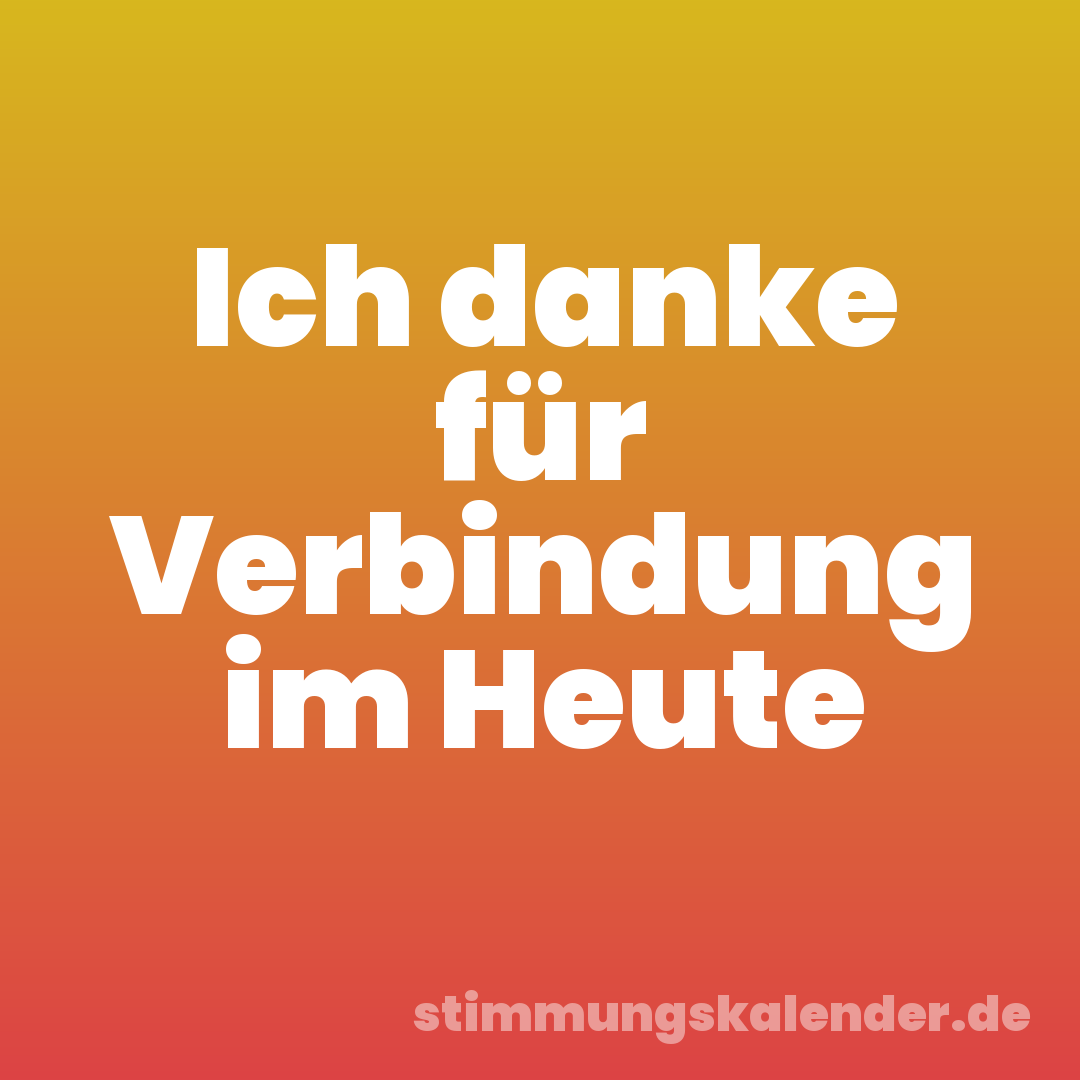 Ich danke für Verbindung im Heute