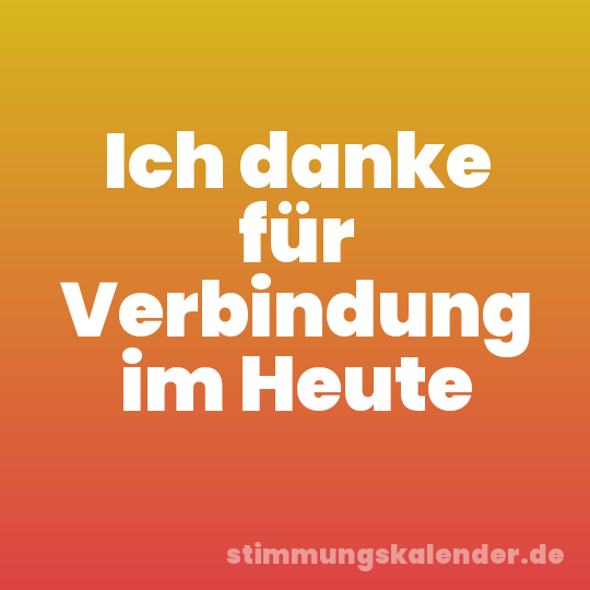 Ich danke für Verbindung im Heute