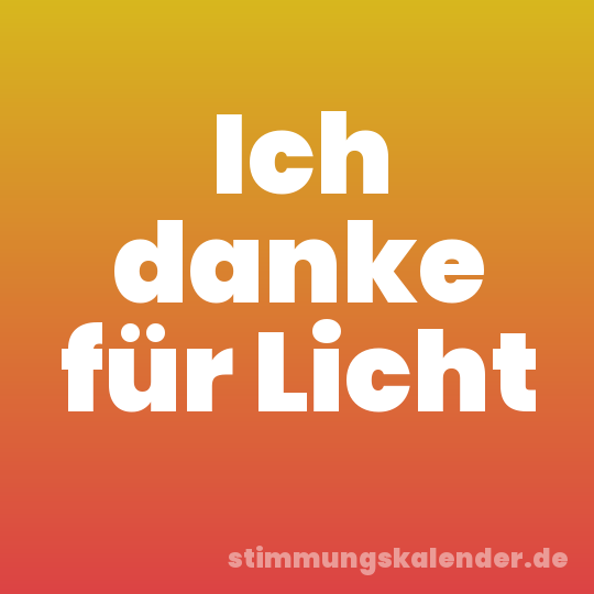Ich danke für Licht