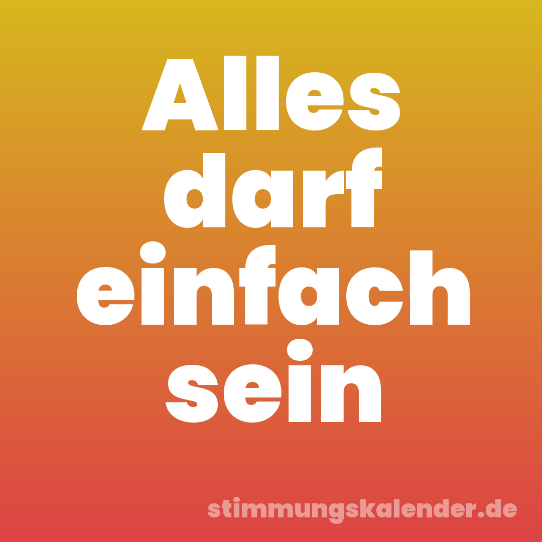 Alles darf einfach sein