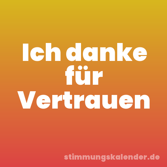 Ich danke für Vertrauen