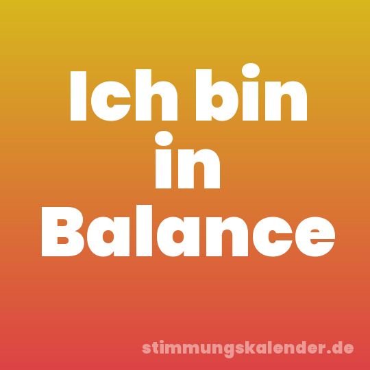 Ich bin in Balance