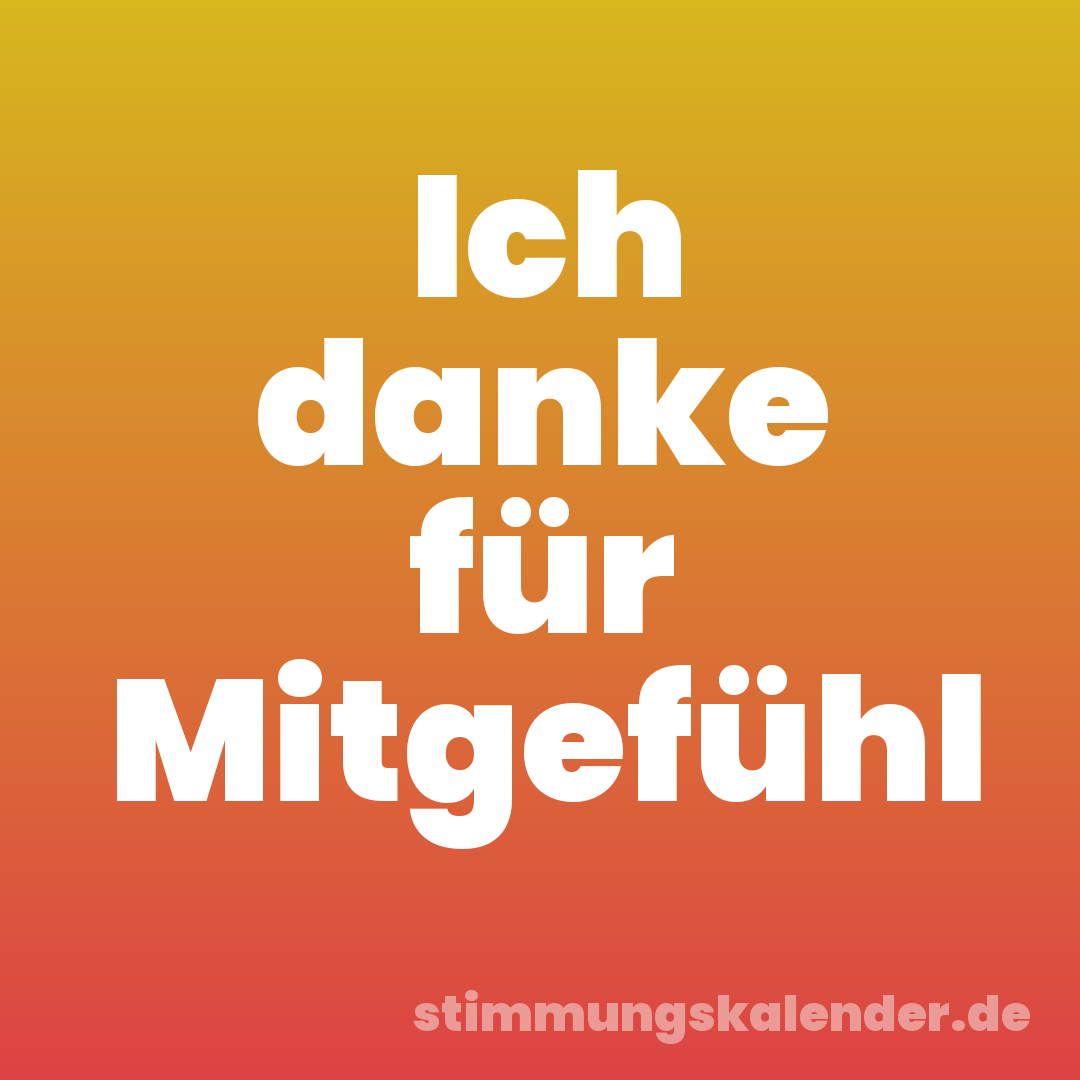 Ich danke für Mitgefühl